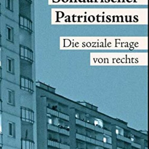 Buchbesprechung: Benedikt Kaiser – Solidarischer Patriotismus. Die soziale Frage von rechts.